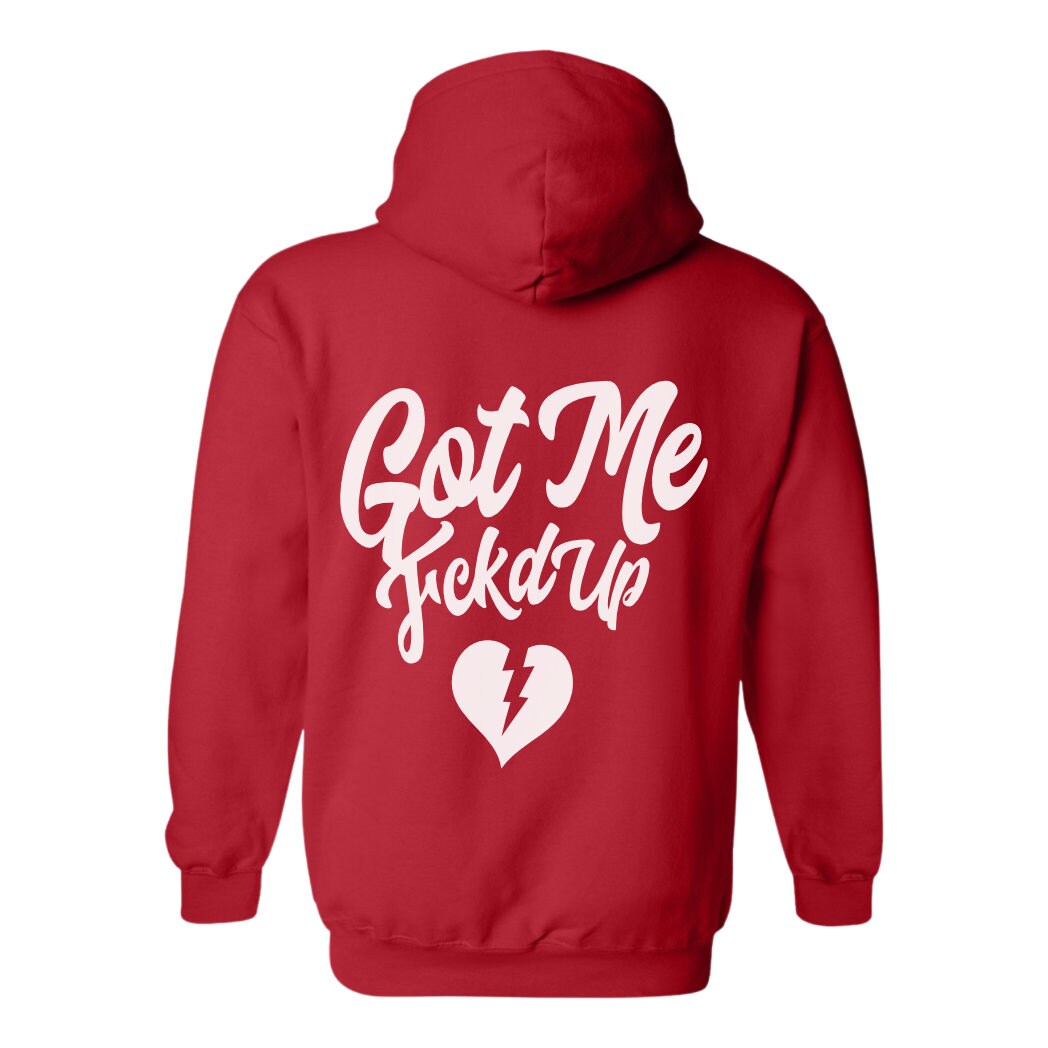 Got Me F'd Up Hoodie